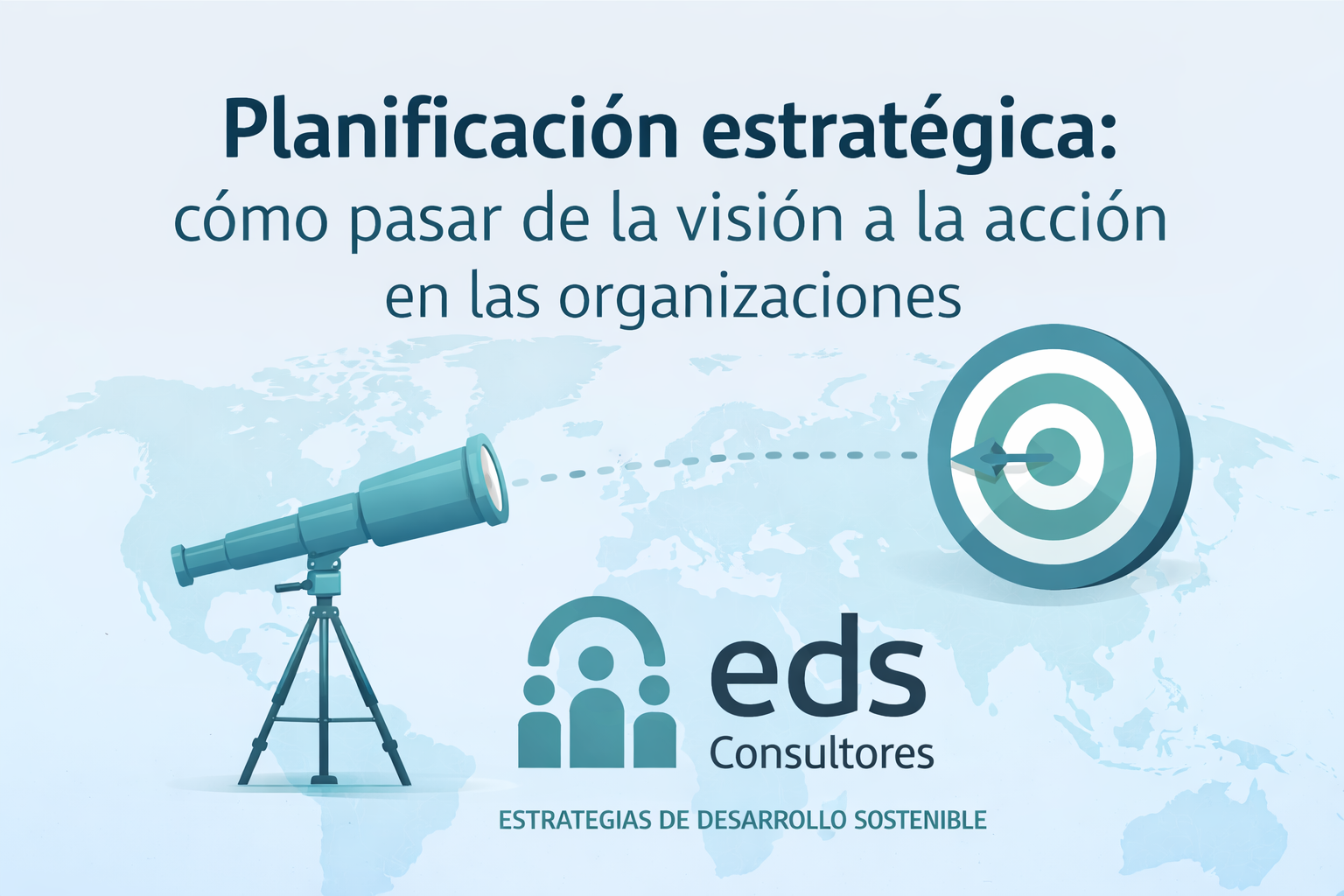 Planificación estratégica: cómo pasar de la visión a la acción en las organizaciones